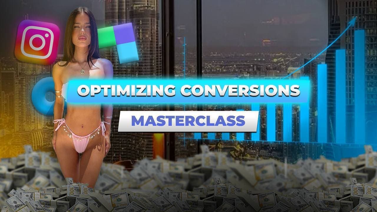 Masterclass: How to optimize your conversions from instagram to onlyfans